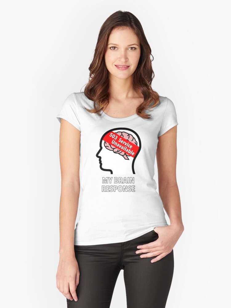 My Brain Response: 503 Service Unavailable Fitted Scoop T-Shirt product image