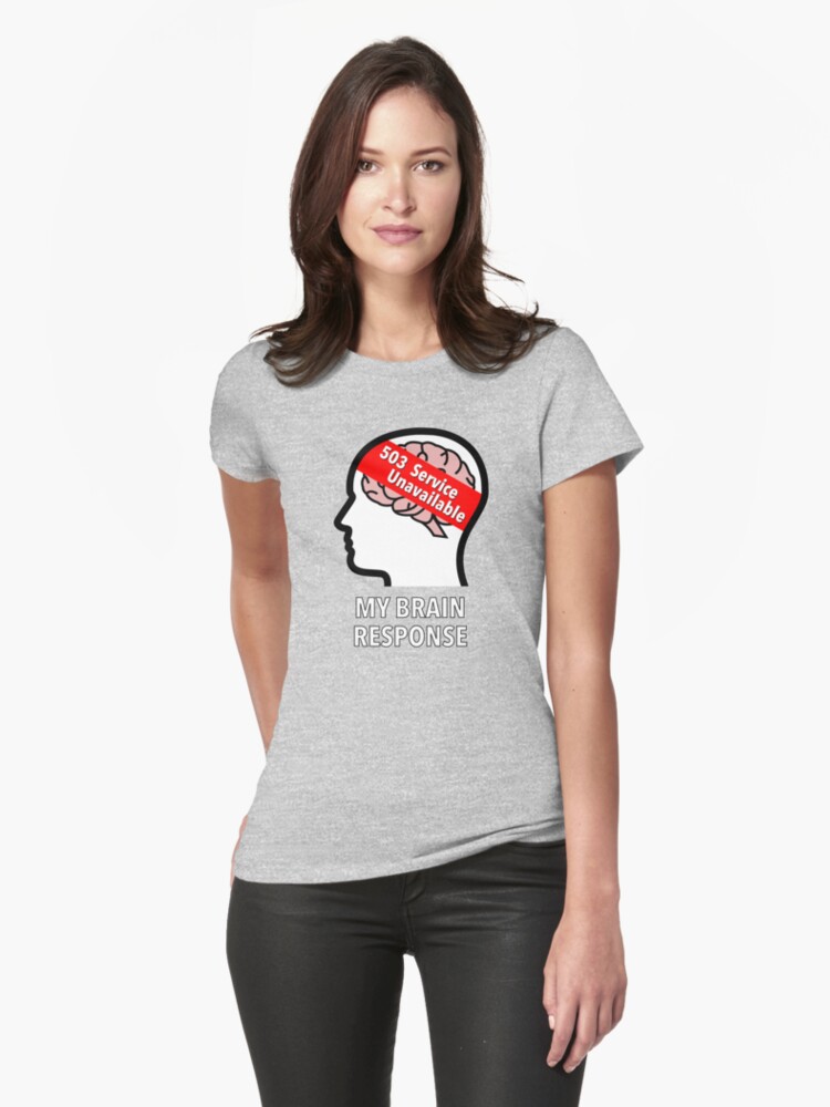 My Brain Response: 503 Service Unavailable Fitted T-Shirt product image