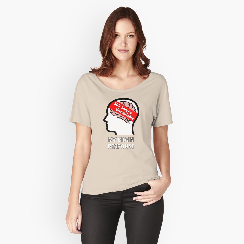 My Brain Response: 503 Service Unavailable Relaxed Fit T-Shirt