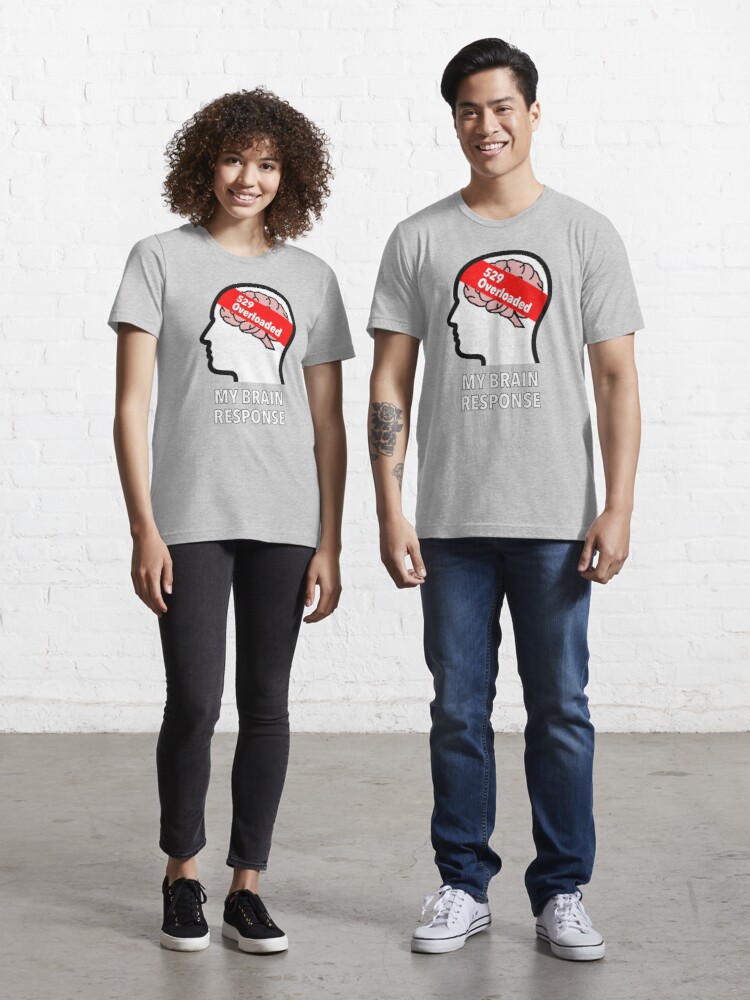 My Brain Response: 529 Overloaded Essential T-Shirt product image