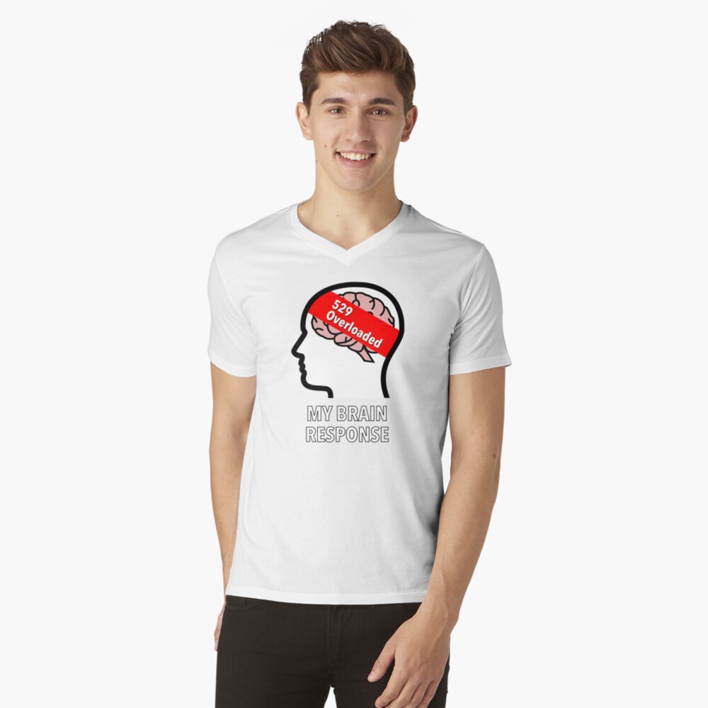 My Brain Response: 529 Overloaded V-Neck T-Shirt product image