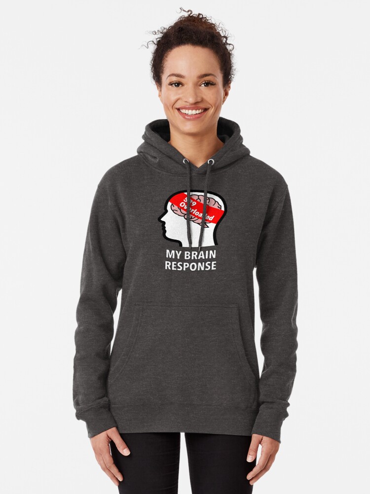 My Brain Response: 529 Overloaded Pullover Hoodie product image