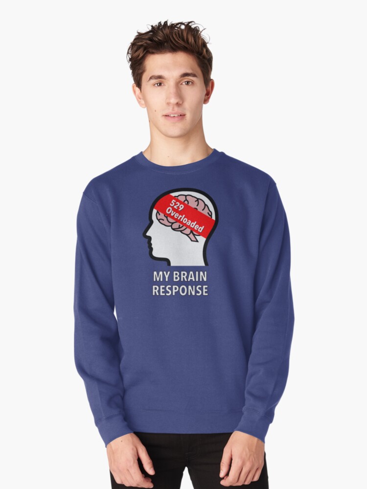 My Brain Response: 529 Overloaded Pullover Sweatshirt product image