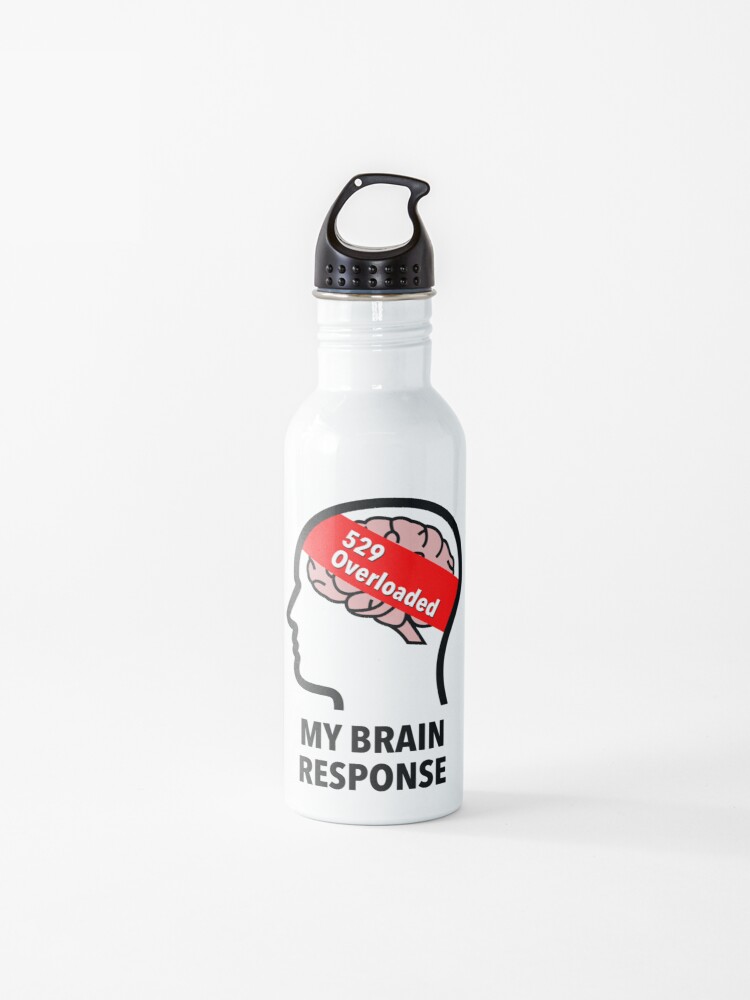 My Brain Response: 529 Overloaded Water Bottle product image