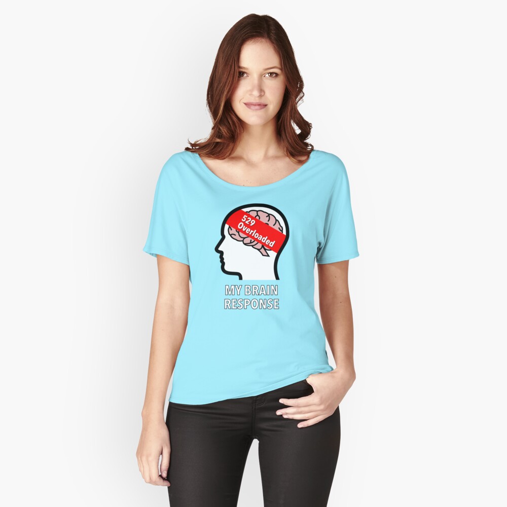 My Brain Response: 529 Overloaded Relaxed Fit T-Shirt product image