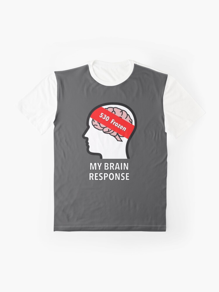 My Brain Response: 530 Frozen Graphic T-Shirt product image