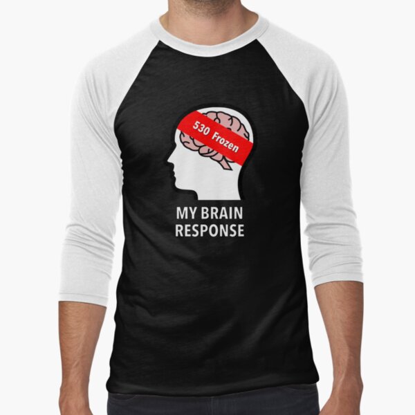 My Brain Response: 530 Frozen Baseball ¾ Sleeve T-Shirt product image