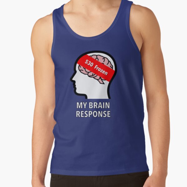 My Brain Response: 530 Frozen Classic Tank Top product image