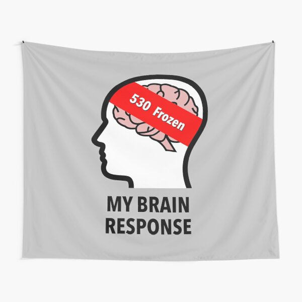 My Brain Response: 530 Frozen Wall Tapestry product image