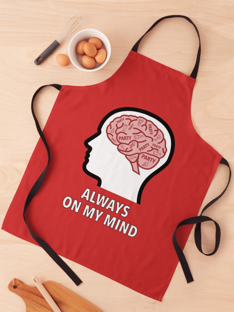 Party Is Always On My Mind Apron product image