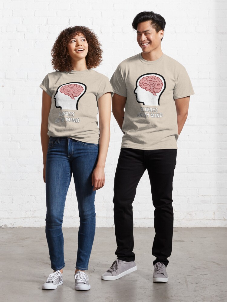 Party Is Always On My Mind Classic T-Shirt product image