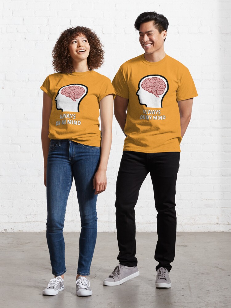 Party Is Always On My Mind Classic T-Shirt product image