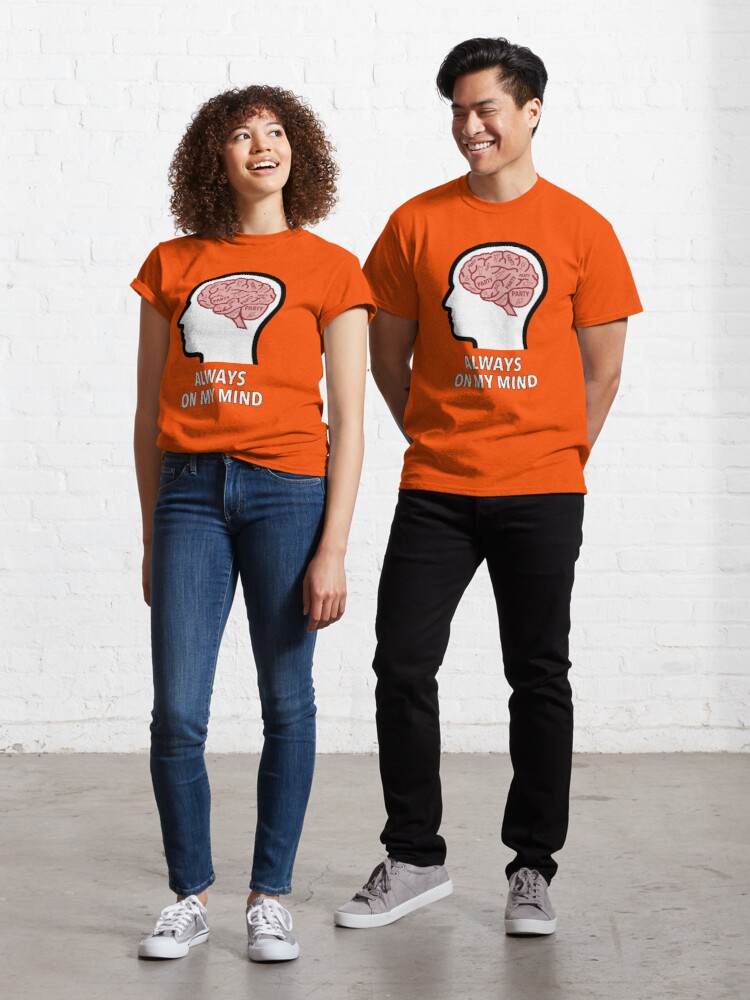 Party Is Always On My Mind Classic T-Shirt product image