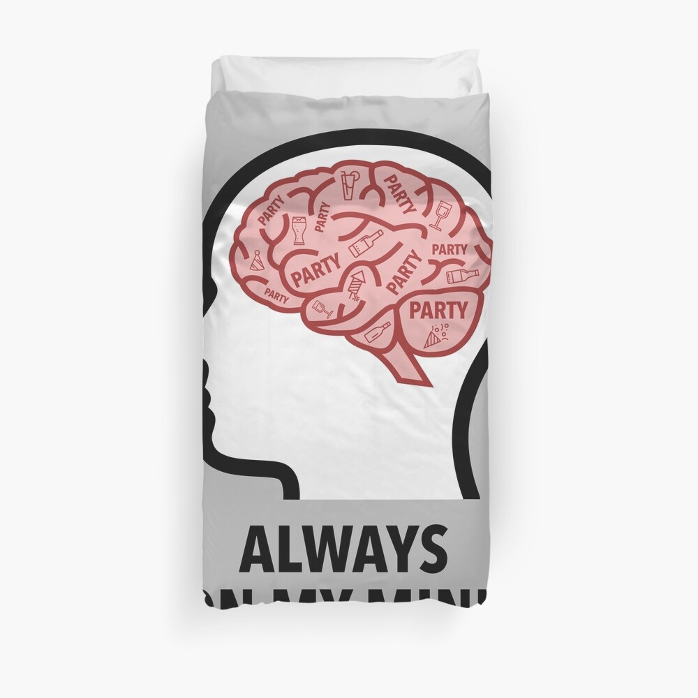 Party Is Always On My Mind Duvet Cover