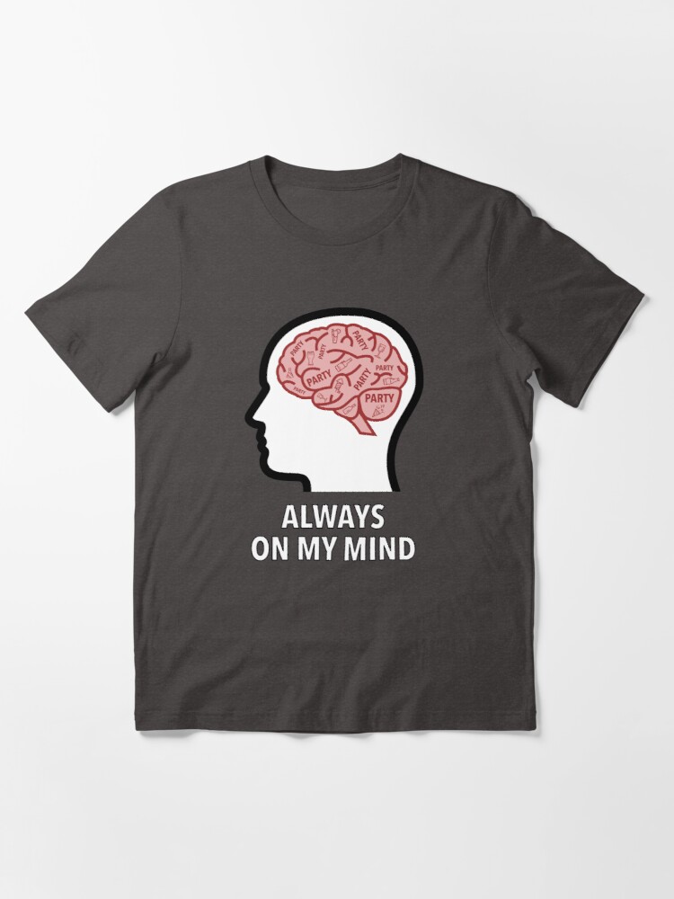 Party Is Always On My Mind Essential T-Shirt product image