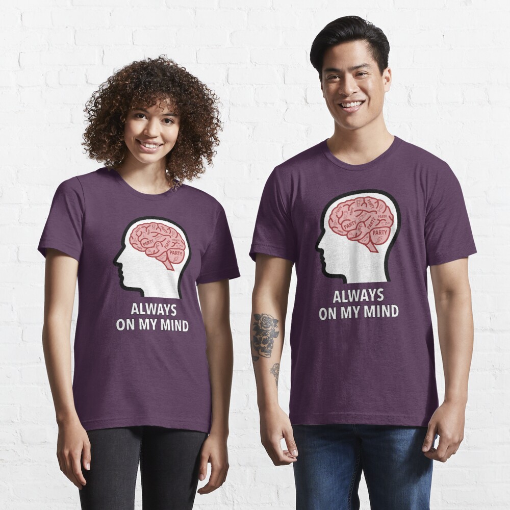 Party Is Always On My Mind Essential T-Shirt