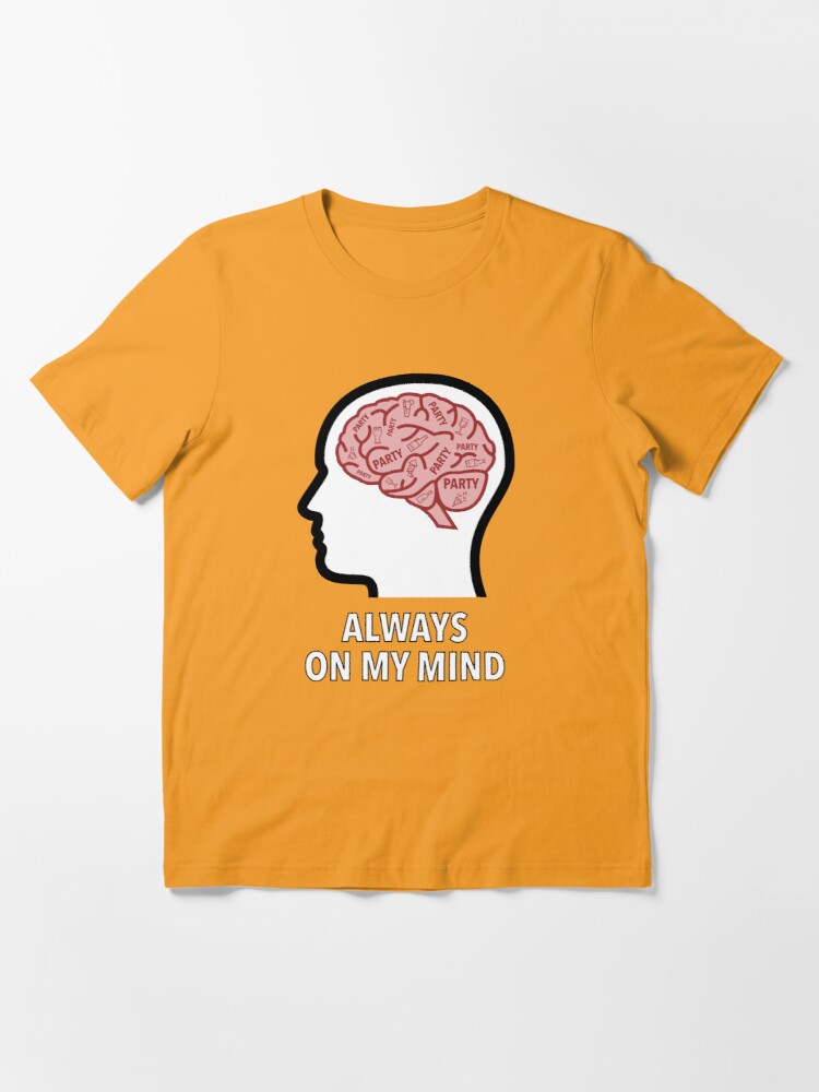 Party Is Always On My Mind Essential T-Shirt product image