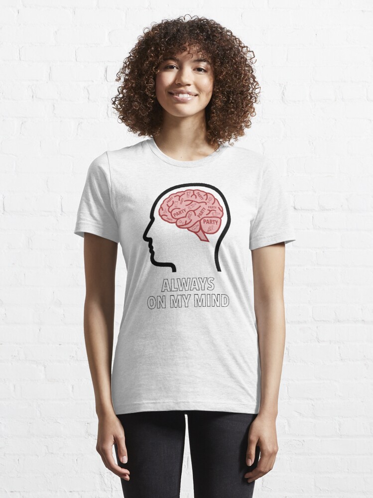 Party Is Always On My Mind Essential T-Shirt product image