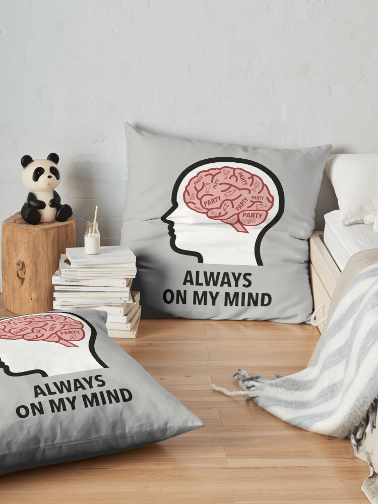 Party Is Always On My Mind Floor Pillow product image