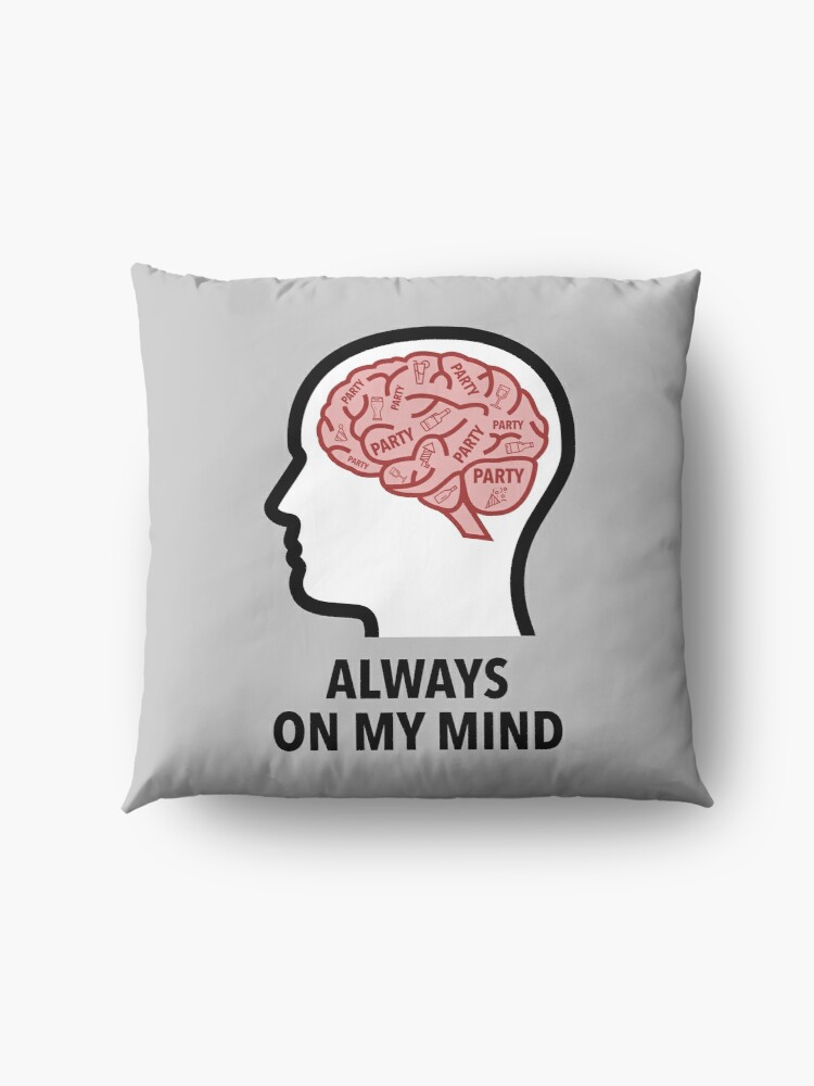 Party Is Always On My Mind Floor Pillow product image