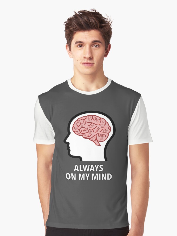 Party Is Always On My Mind Graphic T-Shirt product image