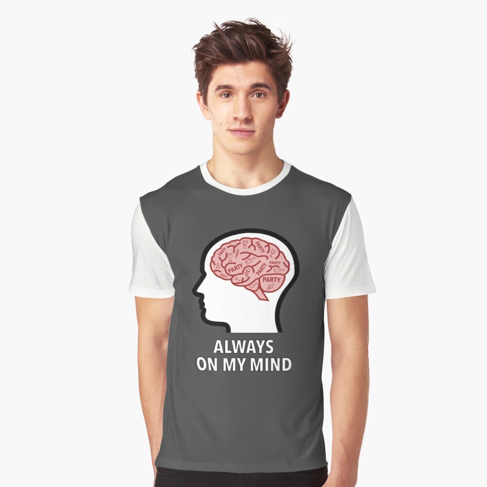 Party Is Always On My Mind Graphic T-Shirt