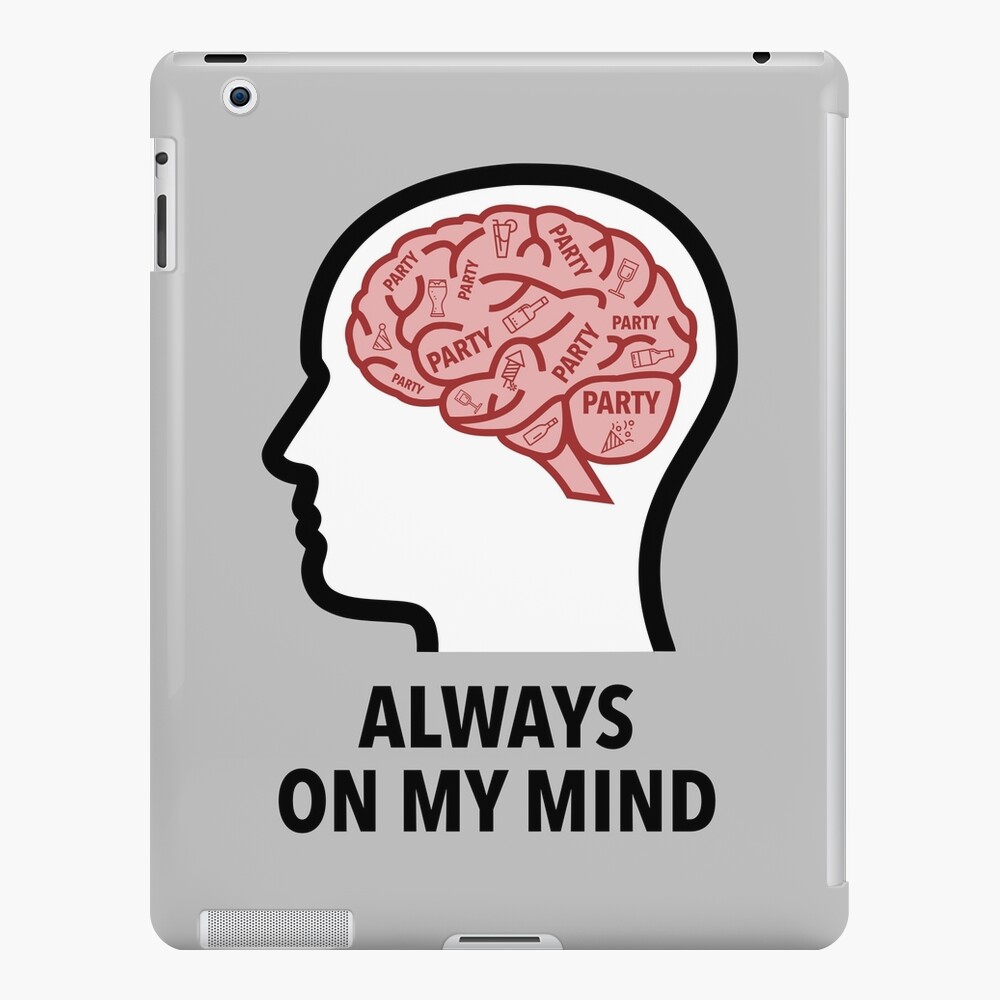 Party Is Always On My Mind iPad Snap Case