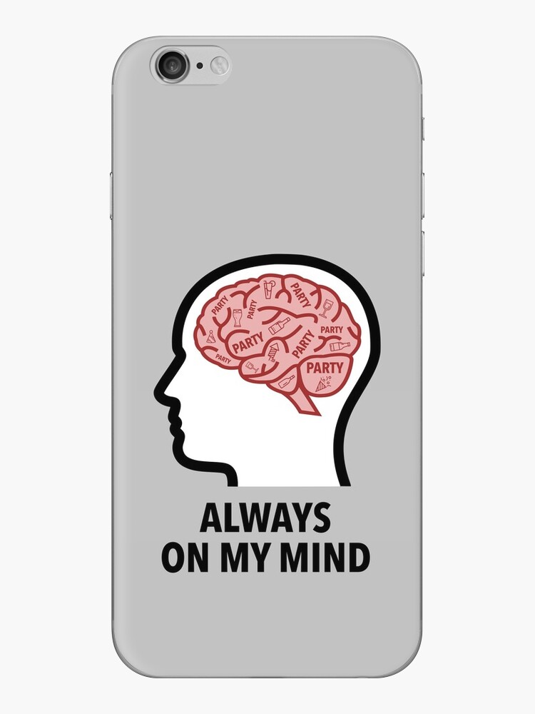 Party Is Always On My Mind iPhone Skin product image