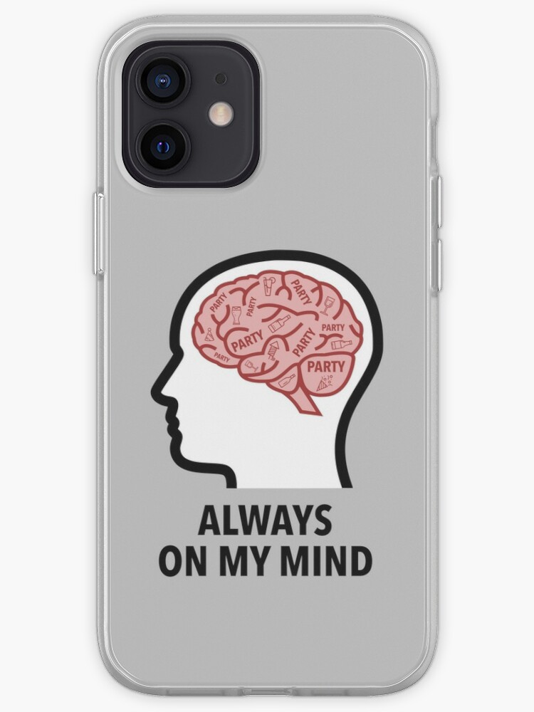 Party Is Always On My Mind iPhone Soft Case product image