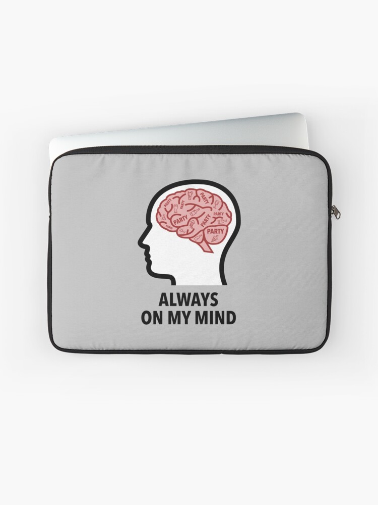 Party Is Always On My Mind Laptop Sleeve product image