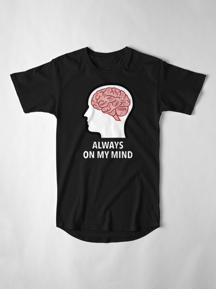 Party Is Always On My Mind Long T-Shirt product image
