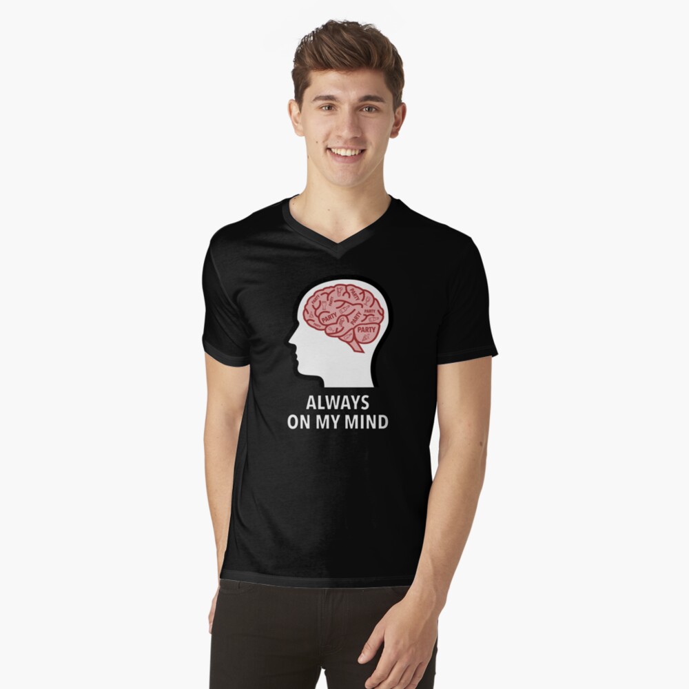 Party Is Always On My Mind V-Neck T-Shirt product image