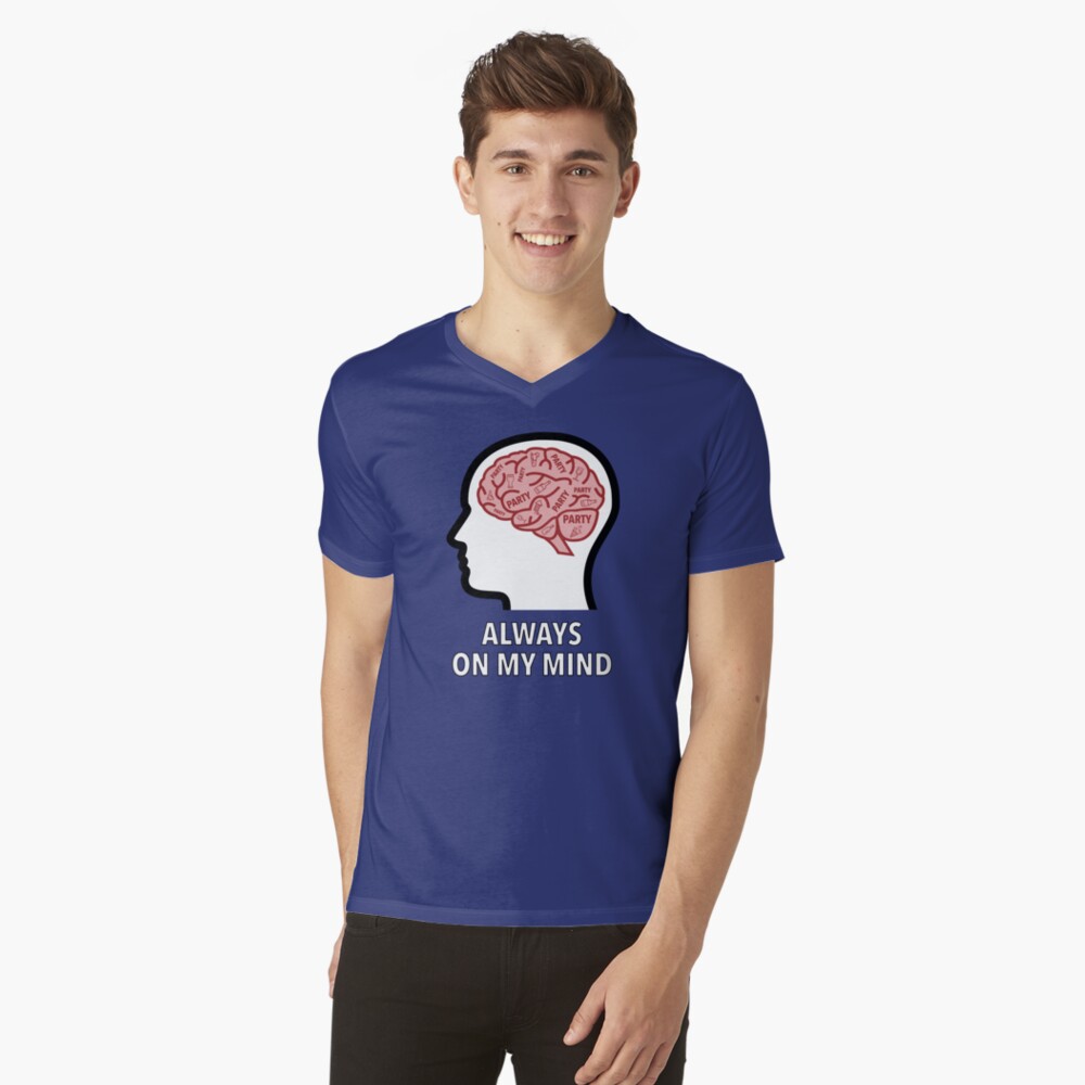 Party Is Always On My Mind V-Neck T-Shirt product image