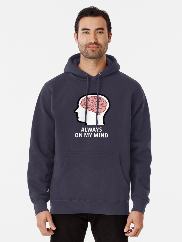 Party Is Always On My Mind Pullover Hoodie product image