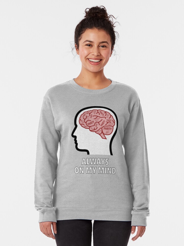 Party Is Always On My Mind Pullover Sweatshirt product image