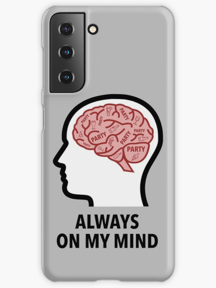 Party Is Always On My Mind Samsung Galaxy Snap Case product image