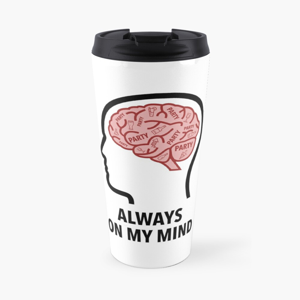 Party Is Always On My Mind Travel Mug product image