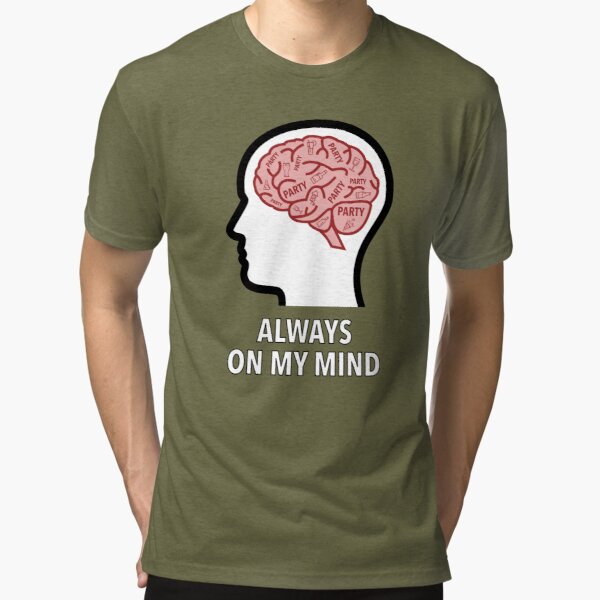 Party Is Always On My Mind Tri-Blend T-Shirt product image