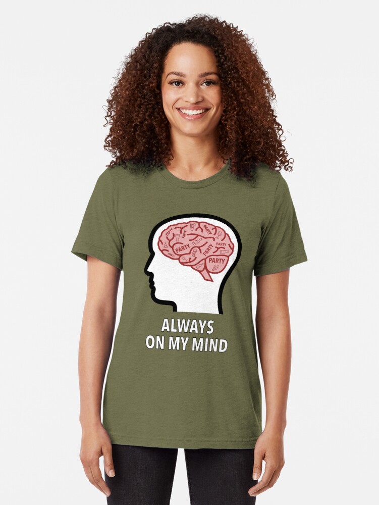 Party Is Always On My Mind Tri-Blend T-Shirt product image