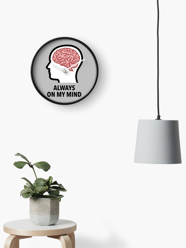 Party Is Always On My Mind Wall Clock product image