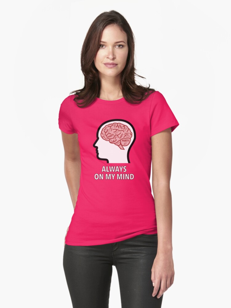 Party Is Always On My Mind Fitted T-Shirt product image