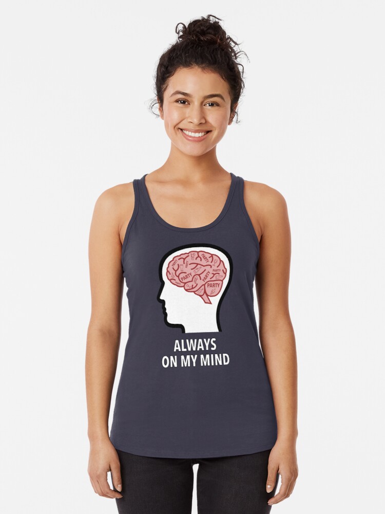 Party Is Always On My Mind Racerback Tank Top product image