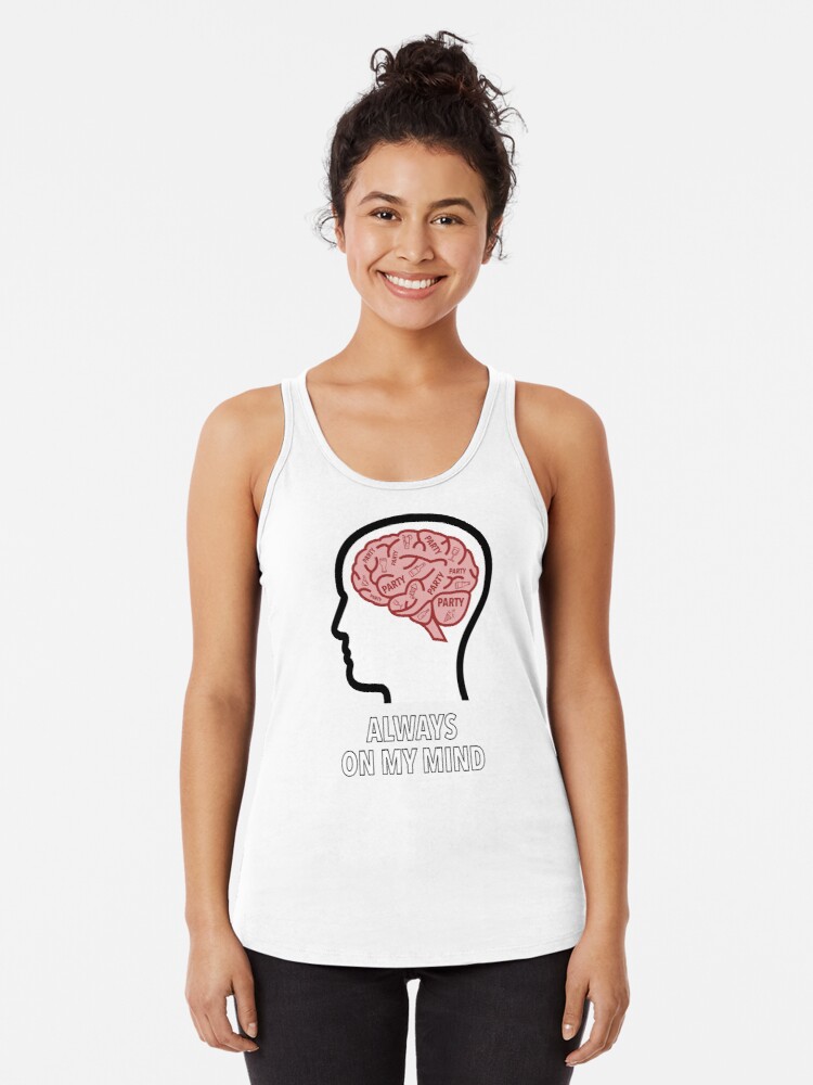 Party Is Always On My Mind Racerback Tank Top product image