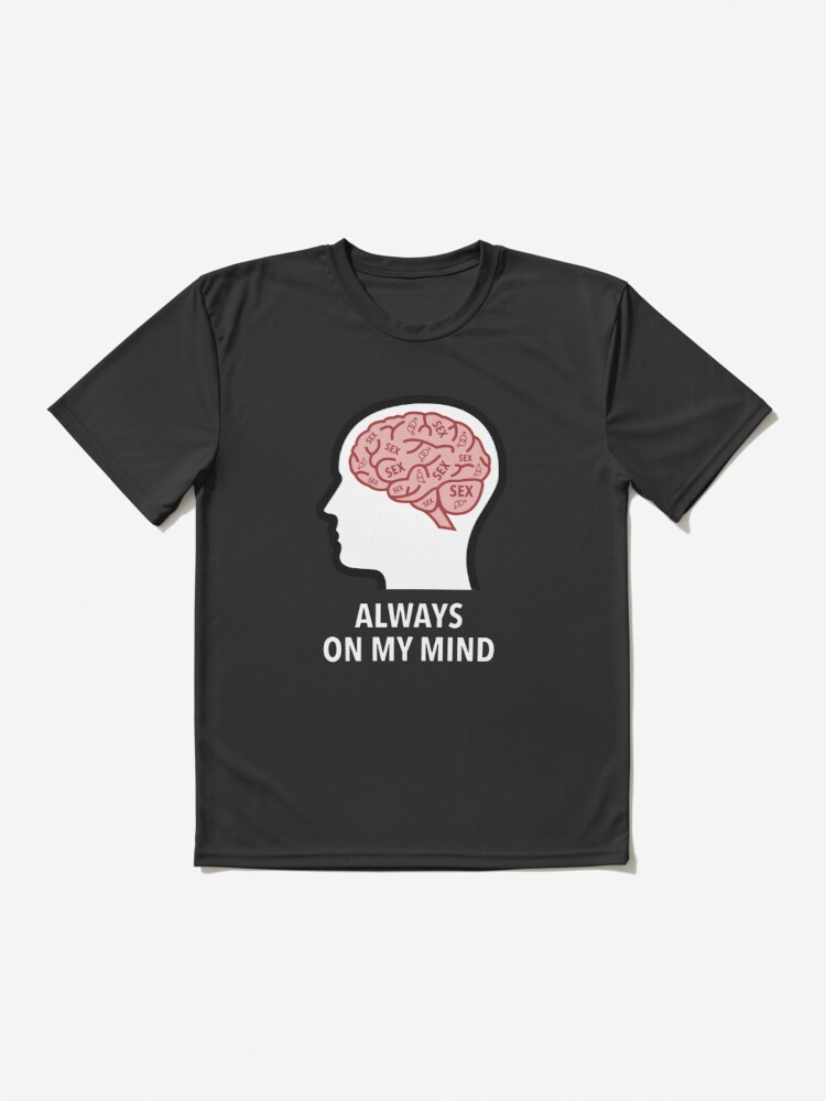 Sex Is Always On My Mind Active T-Shirt product image