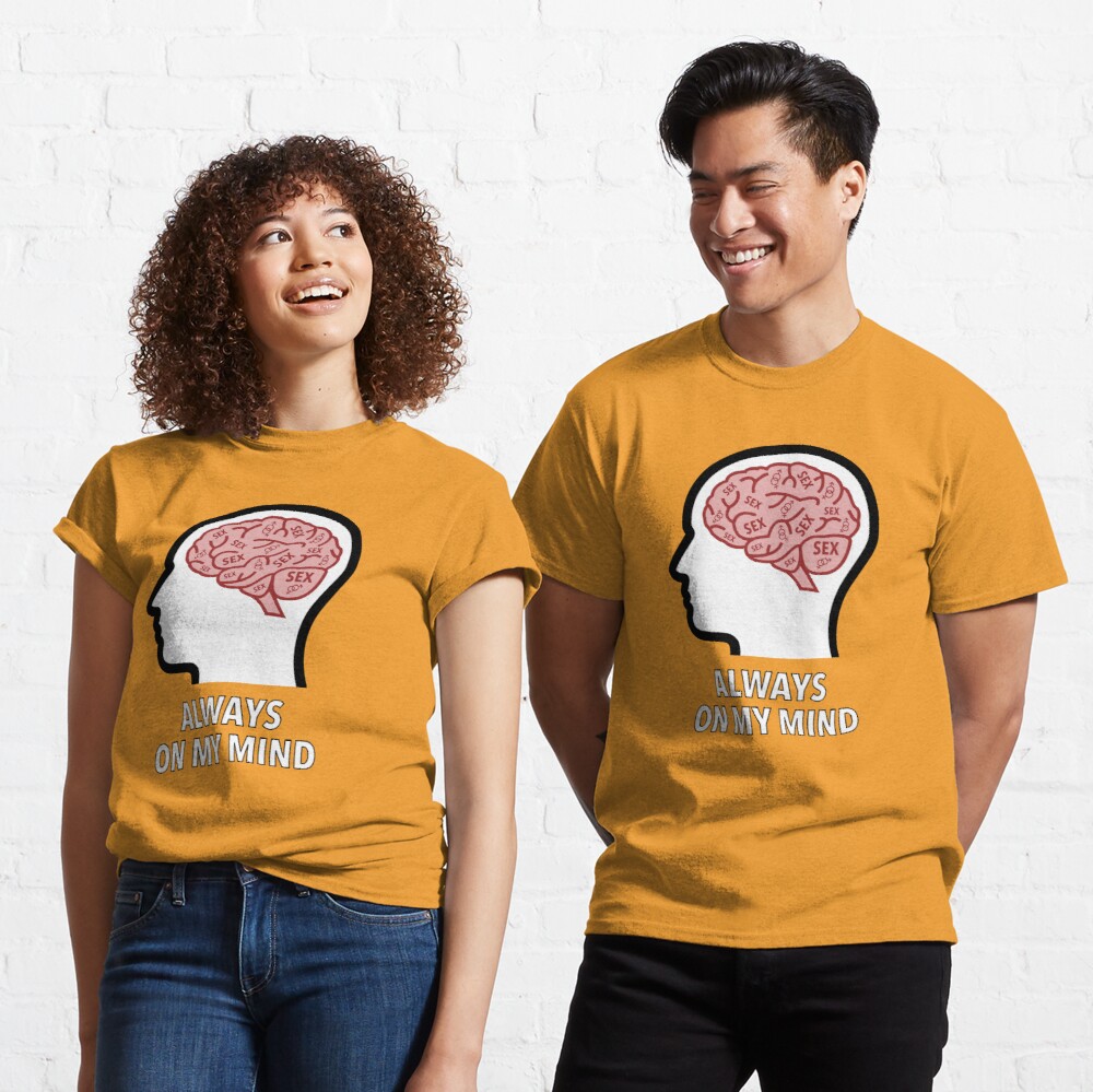 Sex Is Always On My Mind Classic T-Shirt product image