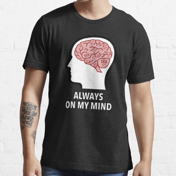 Sex Is Always On My Mind Essential T-Shirt product image