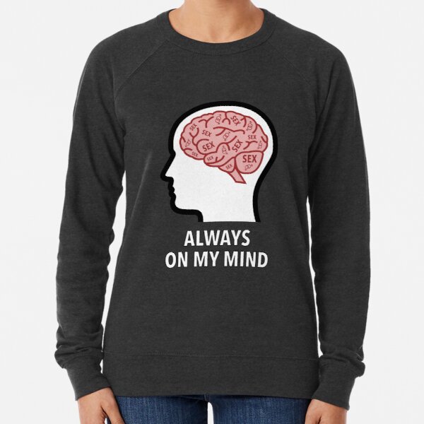 Sex Is Always On My Mind Lightweight Sweatshirt product image