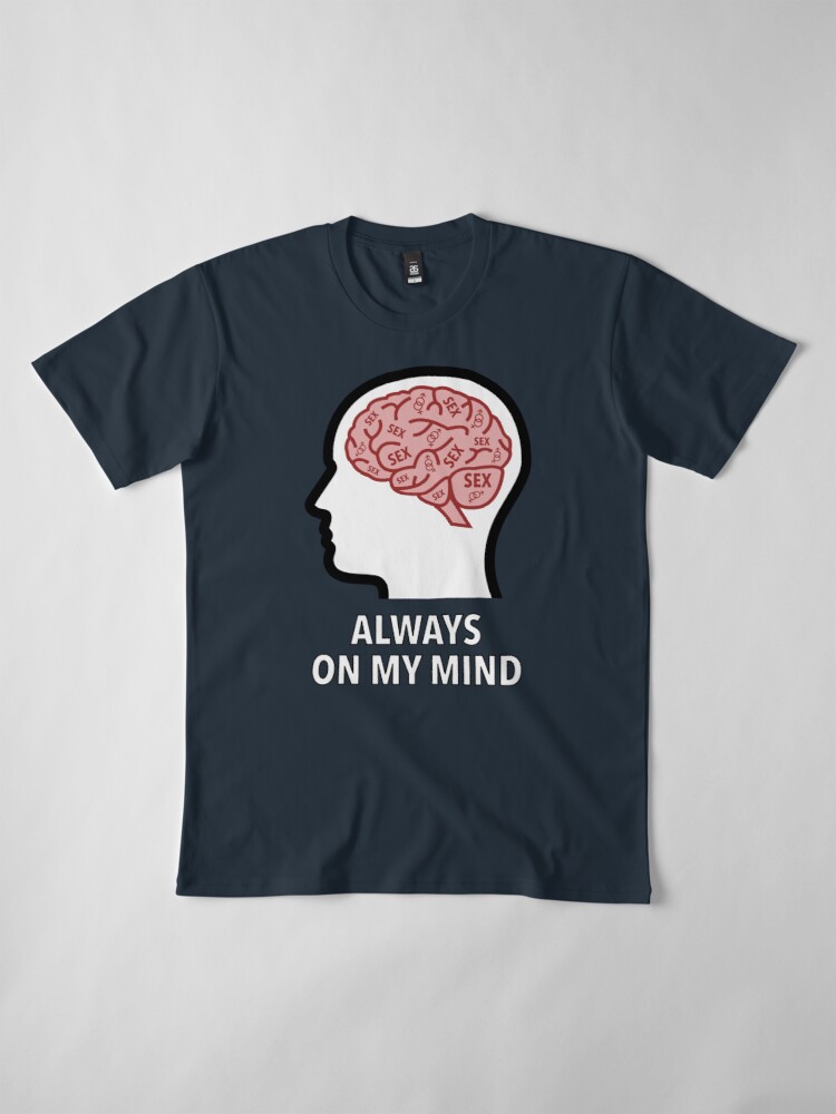 Sex Is Always On My Mind Premium T-Shirt product image