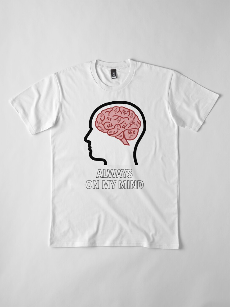 Sex Is Always On My Mind Premium T-Shirt product image