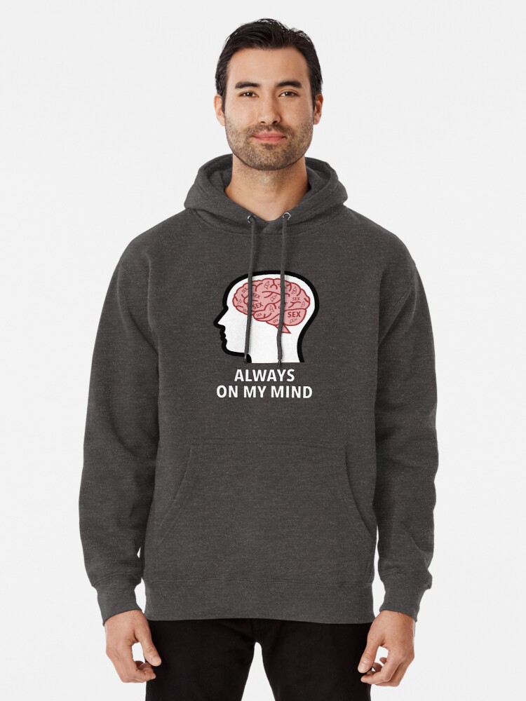 Sex Is Always On My Mind Pullover Hoodie product image